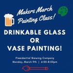 Presidential Brewing Company: Drinkable Glass or Vase Painting Class!