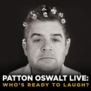Patton Oswalt Live: Who's Ready to Laugh?