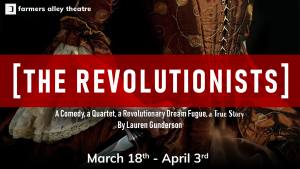 THE REVOLUTIONISTS at Farmers Alley Theatre