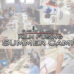 Kiln Fusing Summer Camp - Morning Session
