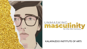 Unmasking Masculinity for the 21st Century Exhibition Opening Celebration
