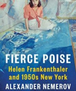 Book Discussion “Fierce Poise: Helen Frankenthaler and 1950s New York” by Alexander Nemerov