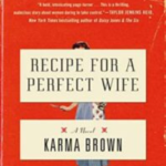 Book Discussion: “Recipe for a Perfect Wife” by Karma Brown