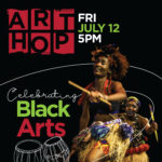 Art Hop JULY 2024 - Celebrating Black Arts