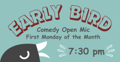 Early Bird Comedy Open Mic