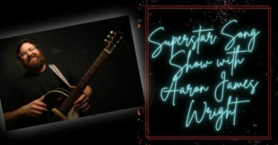 Superstar Song Show: WSG Aaron James Wright